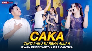 CAKA (CINTAI AKU KARENA ALLAH) - Irwan Krisdiyanto X Fira Cantika | Simpatik Music (OMV)