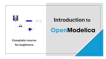 How To Start System Simulations With OpenModelica - Course preview and overview