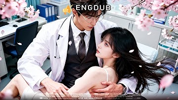 [ENGDUB]She Chased Him First… But He Fell Even Harder 🩺✨#englishdubbed #fullmovie