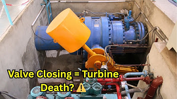 This Valve Closing Decides Life or Death of a Turbine