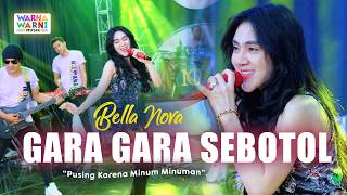 GARA GARA SEBOTOL - BELLA NOVA ft. OM NIRWANA | LIVE MUSIC | VERSI KOPLO