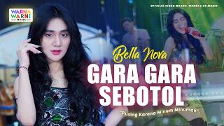 GARA GARA SEBOTOL - BELLA NOVA ft. OM NIRWANA | LIVE MUSIC | VERSI KOPLO