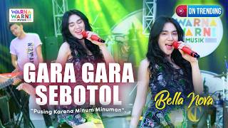 GARA GARA SEBOTOL - BELLA NOVA ft. OM NIRWANA | LIVE MUSIC | VERSI KOPLO