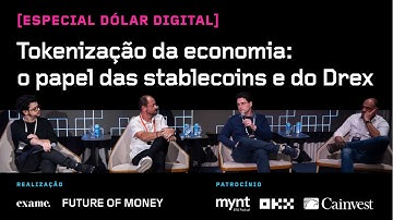 Tokenização da economia: o papel das stablecoins e do Drex | Especial Dólar Digital