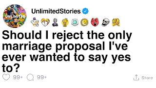 [FULL STORY] Should I reject the only marriage proposal I've ever wanted to say yes to?