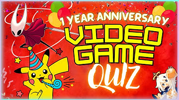 Video Game Quiz - 1 Year Anniversary Special