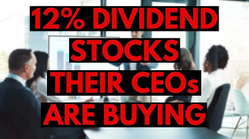 Insiders Are Buying These 12%+ Dividend Stocks NOW