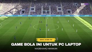 GAME BOLA TERBAIK🔥GRAFIS SETARA PS5 UNTUK LAPTOP KOMPUTER !!