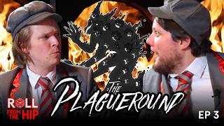 The Plagueround Ep. 3 | 'Wrongfully Detentioned' | Roll From The Hip