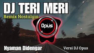 DJ TERI MERI - LAGU INDIA | Remix Nostalgia - DJ Opus