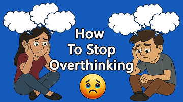 How to Stop Overthinking and Rumination