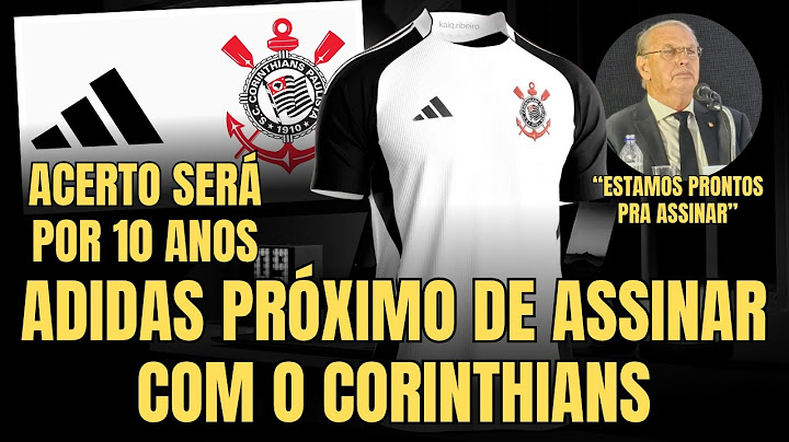 NEWS: CORINTHIANS CLOSE TO SIGNING A DEAL WITH ADIDAS | CONTRACT WOULD BE FOR 10 YEARS
