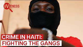 Gangs of Port-au-Prince: Inside the Caribbean's Most Violent City | Witness | Haiti Documentary