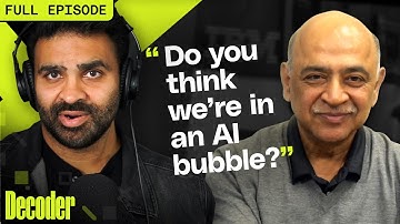 IBM CEO Arvind Krishna says there is no AI bubble after all | Decoder