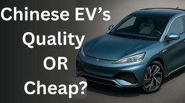 Chinese EVs: Cheap OR Quality? An Engineer