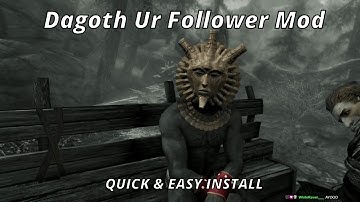 How to Install the Dagoth Ur Follower Mod in Skyrim (PC)