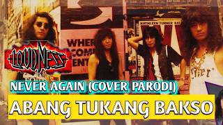 Loudness - ABANG TUKANG BAKSO | COVER  PARODI