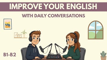 Improve Your English Fluency with Real Dialogues | English Podcast To Learn English (B1-B2)