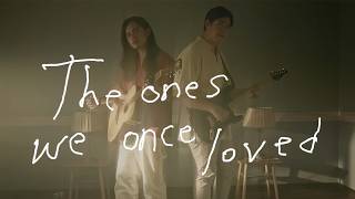 Ben&Ben - The Ones We Once Loved |  