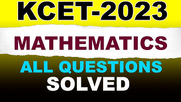 MATHEMATICS | ALL QUESTIONS SOLVED | KCET - 2023 | @AbhiramsMathsMarathon