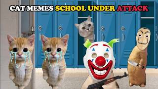 CAT MEMES: SCHOOL UNDER ATTACK