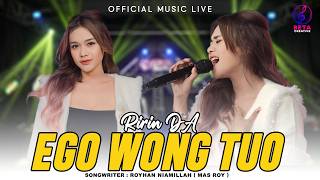 Ego Wong Tuo - Ririn DA (Official Music Live) l Kudu Iso Kuat Balungane