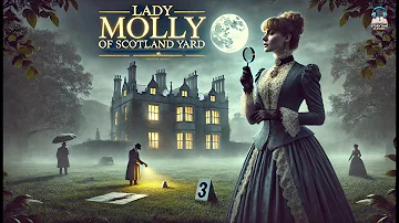 Lady Molly of Scotland Yard 🕵️‍♀️🔍 A Thrilling Mystery by Baroness Orczy