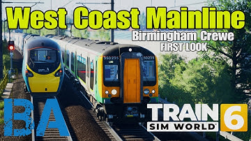 WEST COAST MAINLINE FIRST LOOK - BIRMINGHAM TO CREWE - ALL ABOARD STUDIOS - TRAIN SIM WORLD 6