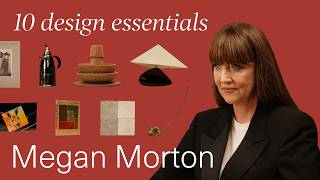 A Designers 10 Design Essentials (Ft. Megan Morton)