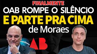 FINALMENTE!! OAB acorda pra vida e manda recado CRITICANDO MORAES