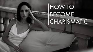 How to become charismatic: 7 character traits that will make you charming