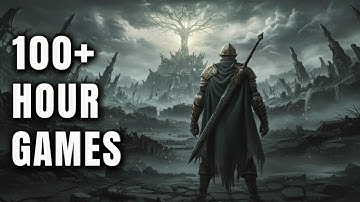 20 Single-Player Games You Can Sink 100+ Hours Into