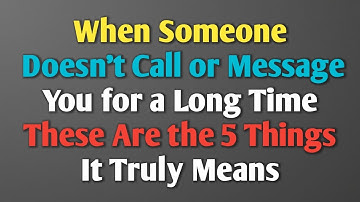 When Someone Doesn’t Call or Message You for a Long Time These Are the 5 Things It Truly Means