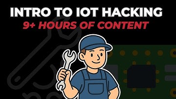 IoT & Hardware Hacking for Beginners - Learn Fundamentals in 9+ Hours