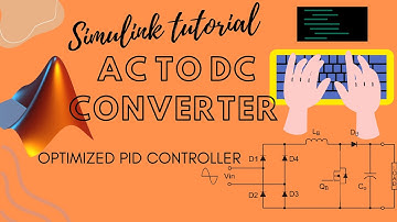Simulink Tutorial: Design and simulation of AC to DC PFC converter with optimized PID
