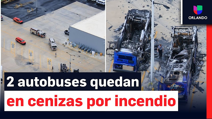 Se queman 2 autobuses de Universal Orlando: Esto fue lo que pasó