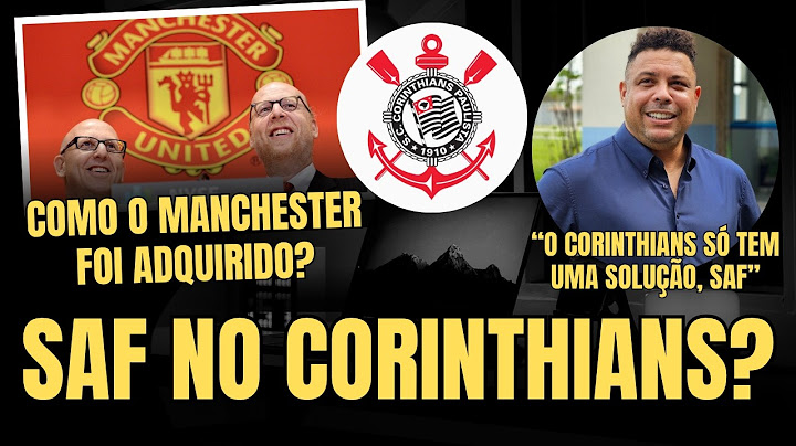 SAF AT CORINTHIANS? | UNDERSTAND HOW MANCHESTER UNITED WAS ACQUIRED | WE HAVE TO KEEP AN EYE ON IT!