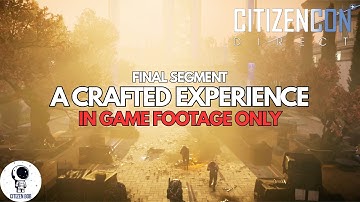 Citizencon Direct 2025 - Segment 4 - All The In Game Footage!