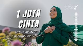 💸 1 JUTA CINTA - Lagu Afirmasi Rezeki & Bahagia | Uang Datang Dengan Syukur