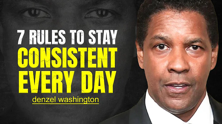 7 Rules to Stay Consistent Every Day - DENZEL WASHINGTON MOTIVATION