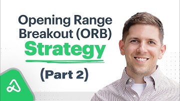Behind The Scenes: Opening Range Breakout (ORB) Strategy [Part 2]