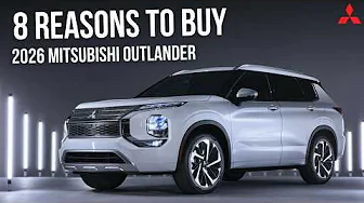 8 Reasons to Buy the 2026 Mitsubishi Outlander | Top Family SUV Pick