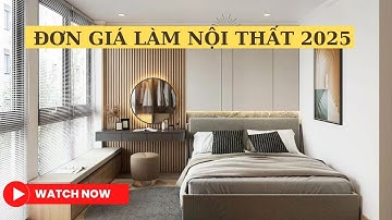 Đơn giá nội thất nhà 2025 #tubep #nhadep