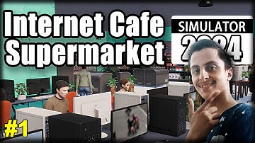 I OPENED MY INTERNET CAFE!!! 🥳 | INTERNET CAFE AND SUPERMARKET SIMULATOR 2024 GAMEPLAY #01