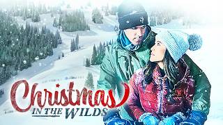 Christmas in the Wilds | ROMANCE | Full Movie in English 💎