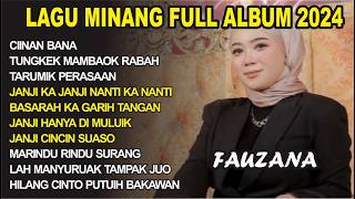 FAUZANA- LAGU MINANG TERBARU FULL ALBUM TERPOPULER 2024 -Ciinan Bana -Janji Ka Janji Nanti Ka Nanti🎶