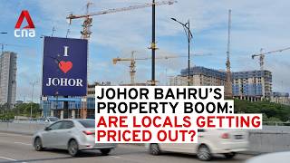 Johor Bahru's property boom: Are locals getting priced out?