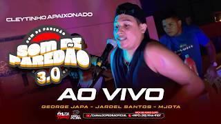 CLEYTINHO APAIXONADO SOM DE PAREDÃO 3.0 (COMPLETO)