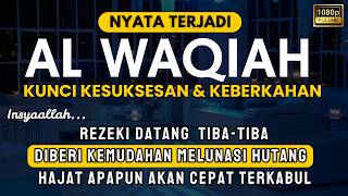 Bacaan Qur'an Merdu Surah Al Waqiah 7X, Pembuka Pintu Rezeki, Hutang Lunas  & Kabul Hajat