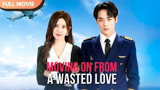 [ENG  SUB] Moving On From a Wasted Love | FULL  #cdrama  #Minidrama